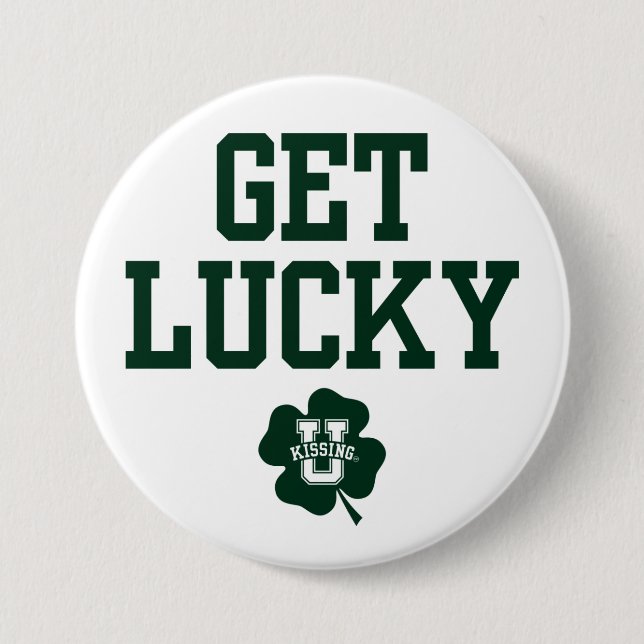 KissingU.com - GET LUCKY 7.5 Cm Round Badge (Front)