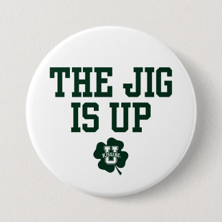 KissingU.com - THE JIG IS UP 7.5 Cm Round Badge