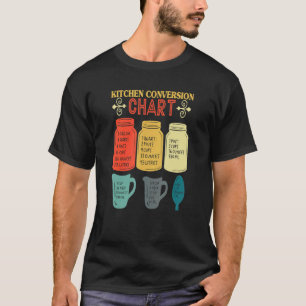 Kitchen Conversion Chart Cooking Chart  Chef 3 T-Shirt