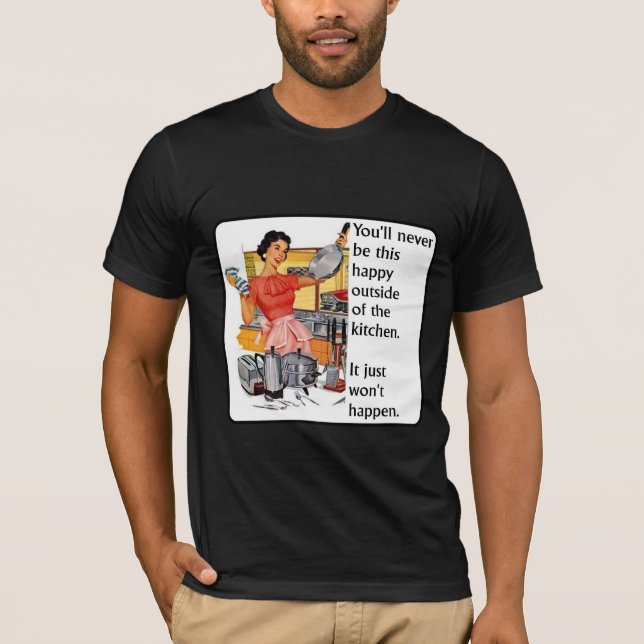 Kitchen Happy Funny Shirt Humour (Front)