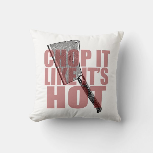 Kitchen Meat Cleaver Knife | Chop It Like It's Hot Cushion (Front)