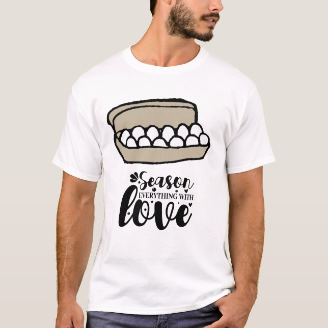  Kitchen Saying  for Cooking egg Season with Love T-Shirt (Front)
