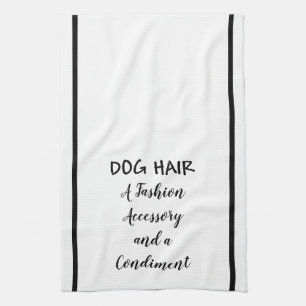 Kitchen Towel Dog Hair a Fashion Accessory