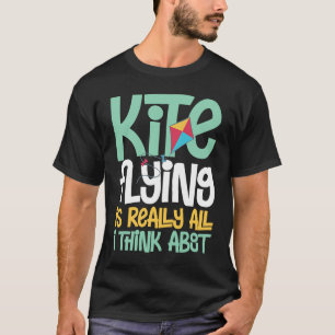 Kite Flying Beginner Wind Stunt Kite Quotes  1 T-Shirt