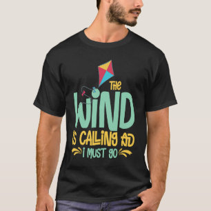 Kite Flying Beginner Wind Stunt Kite Quotes T-Shirt