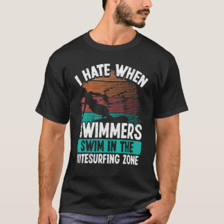Kiteboarder Funny I hate Swimmers Sarcastic Humour T-Shirt