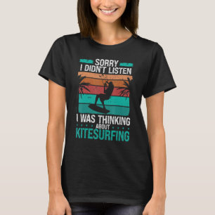Kiteboarding Vintage Sorry I didnt listen Retro Ki T-Shirt