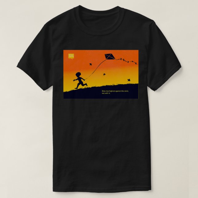 Kites rise highest against the wind T-Shirt (Design Front)