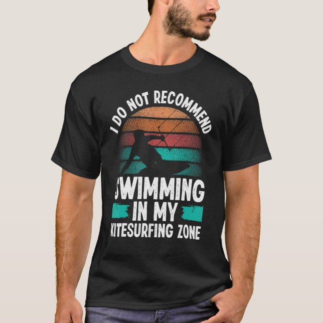 Kitesurfing Humor I do not recommend Kiteboarder K T-Shirt (Front)