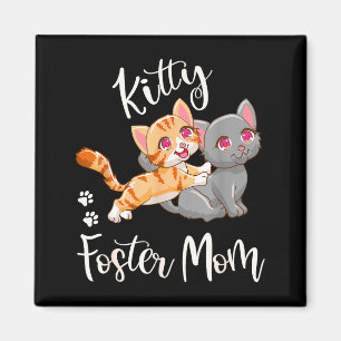Kitten foster mom funny cute cat lover gift playfu magnet
