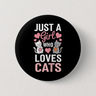 Kitten Just A Girl Who Loves Cats Shirt Cute Cat L 6 Cm Round Badge
