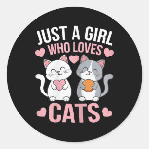 Kitten Just A Girl Who Loves Cats Shirt Cute Cat L Classic Round Sticker