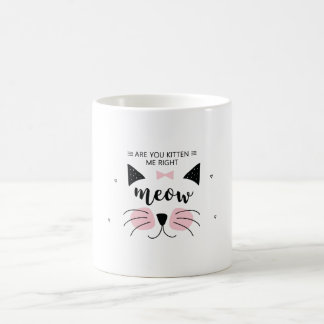 Kitten me right Meow Coffee Mug