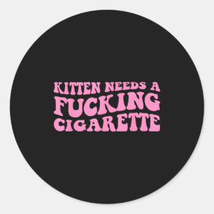 Kitten needs a cigarette funny cat joke cat meme classic round sticker