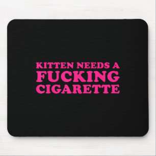 Kitten needs a cigarette funny cat joke cat meme mouse mat