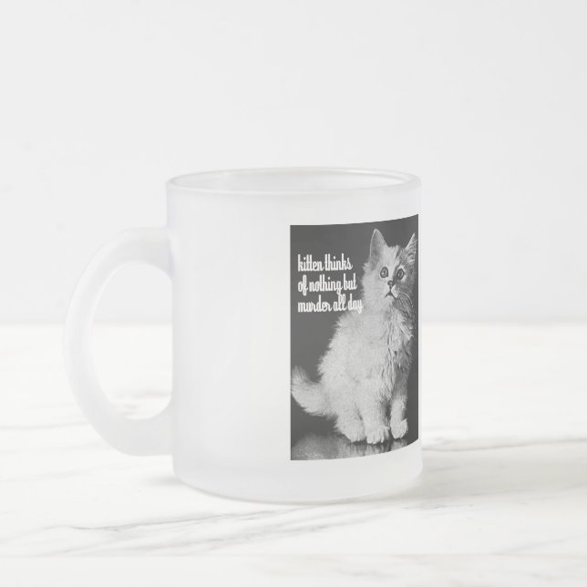 Kitten thinks of murder all day frosted glass coffee mug (Left)