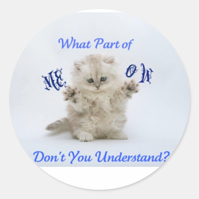 Kittens Meow Attitude Classic Round Sticker (Front)