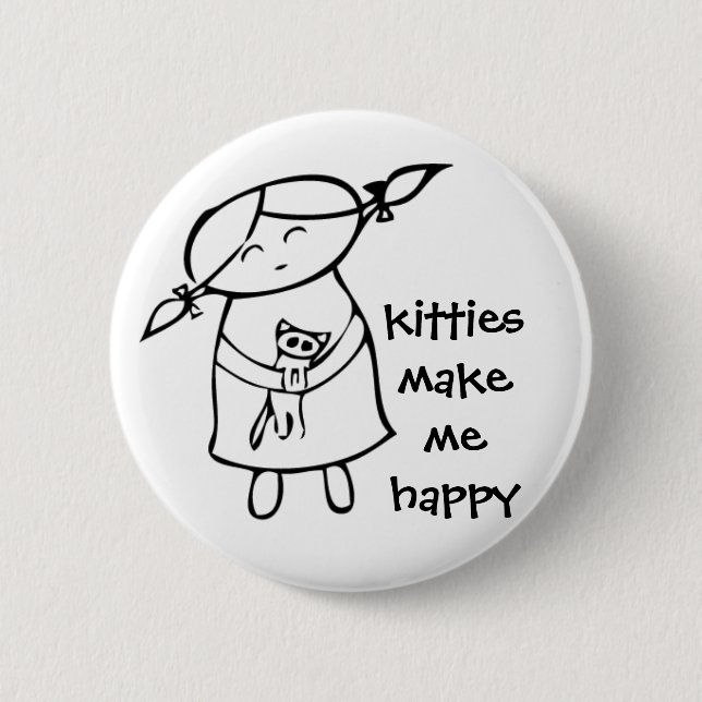 kitties make me happy 6 cm round badge (Front)