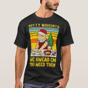 Kitty Biscuit We Knead Em You Need Them Cat Baking T-Shirt