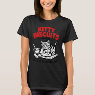 Kitty Biscuits Bakery We Knead Em You Need Em Cat T-Shirt