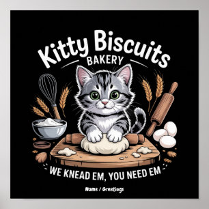 Kitty Biscuits We Knead Em You Need Em Cute Cat Poster