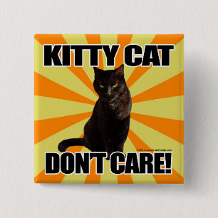 Kitty Cat Don't Care 15 Cm Square Badge
