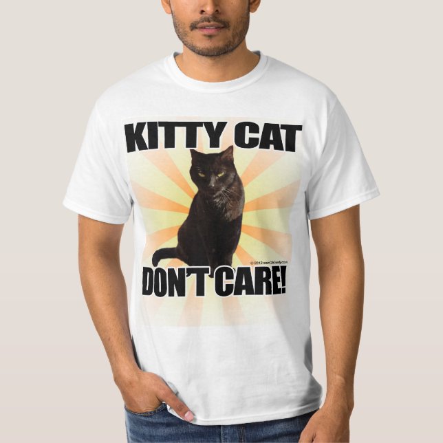 Kitty Cat Don't Care Funny Animal T-Shirt (Front)