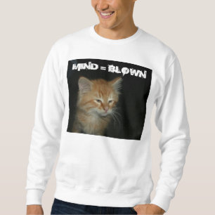 Kitty "MIND = BLOWN" Mens Sweatshirt