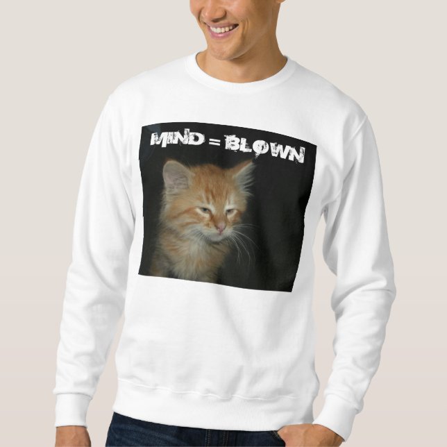 Kitty "MIND = BLOWN" Mens Sweatshirt (Front)