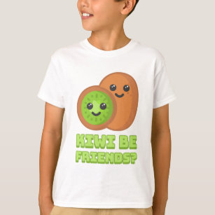 Kiwi be Friends? Cute and Punny Kiwi Cartoon  T-Shirt