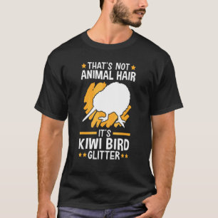 Kiwi Bird Not Animal Hair Flightless Kiwi Bird T-Shirt