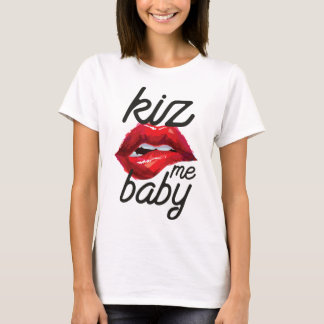 Kiz me baby T-Shirt