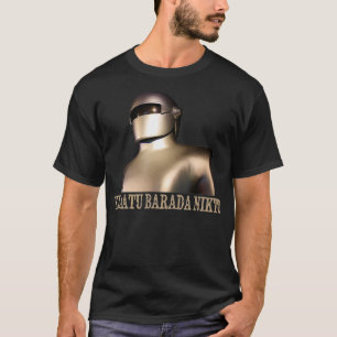 Klaatu Barada Nikto Robot SiFi Design  T-Shirt