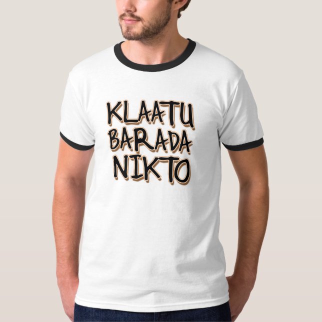 KLAATU BARADA NIKTO T-Shirt (Front)