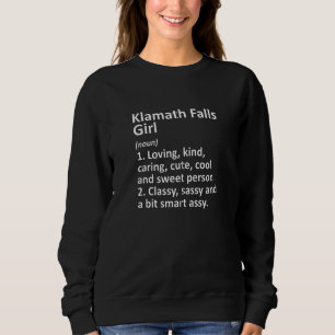 KLAMATH FALLS GIRL OR OREGON Funny City Home Roots Sweatshirt