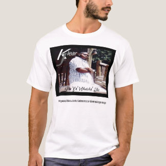 Klear J: "Give Ya' Whutcha' Like" T-Shirt