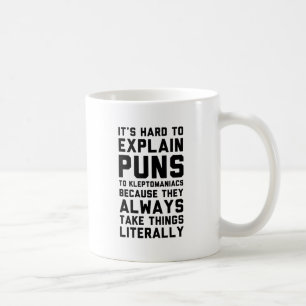 Kleptomaniac Pun Coffee Mug