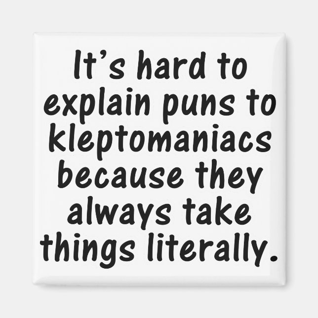 Kleptomaniac pun magnet (Front)