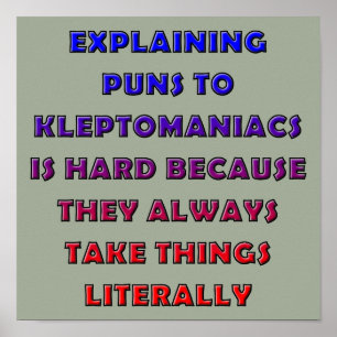 Kleptomaniac Puns Funny Pun Poster Sign