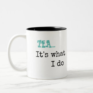 KM Golland Tea It's What I Do Mug