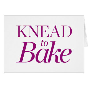 Knead To Bake