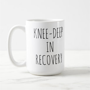 Knee Deep In Recovery, Post Surgery Gift Coffee Mug