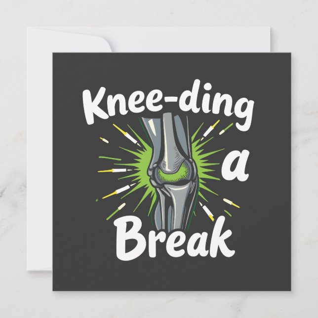 Knee-ding A Break Funny Knee Replacement   Invitation (Front)