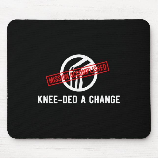 Knee Owner Needed A Change Funny New Knee Replacem Mouse Mat (Front)