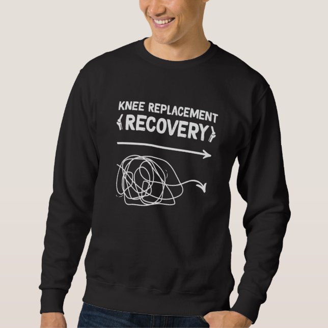 Knee Replacement Recovery Ankle Knee Funny Get Wel Sweatshirt (Front)