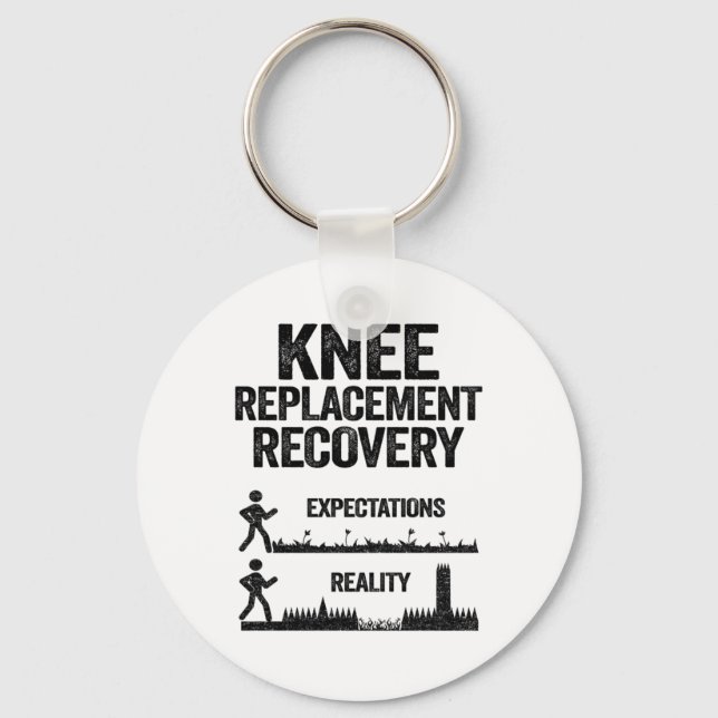 Knee Replacement Recovery Expectations Reality Key Ring (Front)