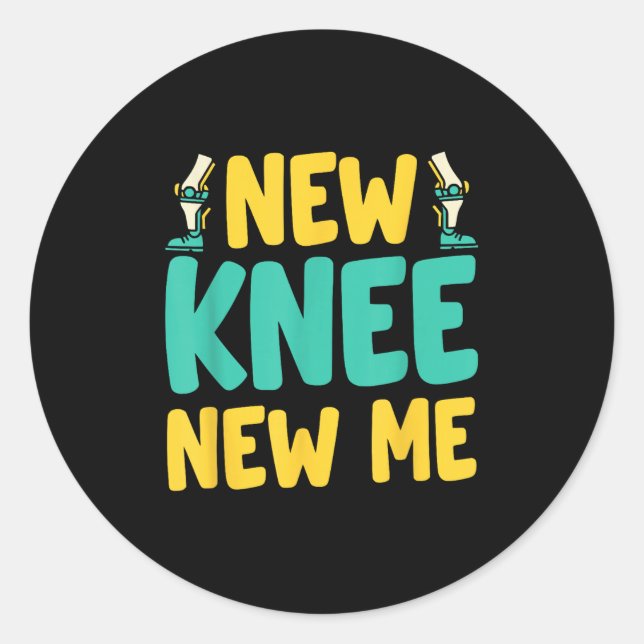 Knee Replacement Recovery New Knee New Me After Su Classic Round Sticker (Front)
