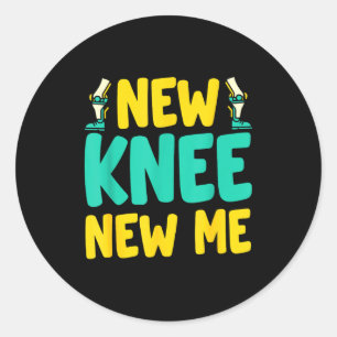 Knee Replacement Recovery New Knee New Me After Su Classic Round Sticker