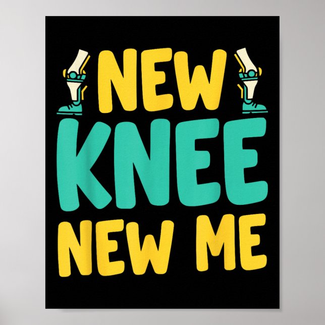 Knee Replacement Recovery New Knee New Me After Su Poster (Front)