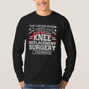 Knee Replacement Surgery Get Well Recovery T-Shirt